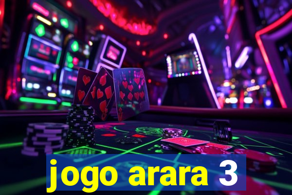 jogo arara 3